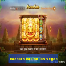 caesars casino las vegas